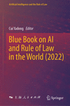Blue Book on AI and Rule of Law in the World (2022) 2024th ed.(Artificial Intelligence and the Rule of Law) H 24