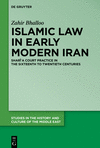 Islamic Law in Early Modern Iran (Studies in the History and Culture of the Middle East, Vol. 48)