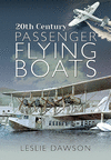 20th Century Passenger Flying Boats: By Leslie Dawson H 128 p. 19
