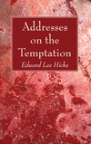 Addresses on the Temptation H 134 p. 20