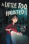 A Little Too Haunted H 288 p.