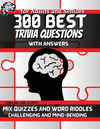 300 Best Trivia Questions with Answers for Adults and Seniors: Sequence and Reasoning Games Logic Improves General Knowledge P 1