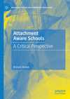 Attachment Aware Schools:A Critical Perspective, 2024 ed. (Palgrave Studies in Alternative Education) '24