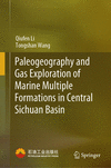 Paleogeography and Gas Exploration of Marine Multiple Formations in Central Sichuan Basin 2024th ed. H 24