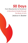 50 Days From Resurrection to Pentecost: A Devotional Guide through the Book of Acts P 112 p. 20