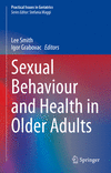 Sexual Behaviour and Health in Older Adults (Practical Issues in Geriatrics) '23