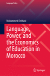 Language, Power, and the Economics of Education in Morocco (Language Policy, Vol. 35) '24