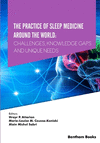 The Practice of Sleep Medicine Around The World: Challenges, Knowledge Gaps and Unique Needs P 456 p.