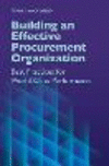 Building an Effective Procurement Organization: Best Practices for World-Class Performance H 280 p. 24