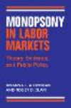 Monopsony in Labor Markets:Theory, Evidence, and Public Policy '24