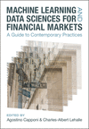 Machine Learning and Data Sciences for Financial Markets:A Guide to Contemporary Practices '23
