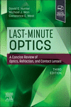 Last-Minute Optics:A Concise Review of Optics, Refraction, and Contact Lenses, 3rd ed. '24