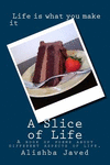 A Slice of Life: A book of poems about different aspects of life. P 60 p. 16