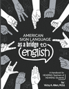 American Sign Language as a Bridge to English P 124 p. 20