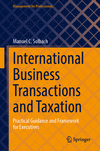 International Business Transactions and Taxation:Practical Guidance and Framework for Executives (Management for Professionals)