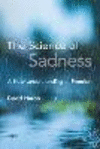 The Science of Sadness: A New Understanding of Emotion P 408 p. 24