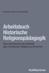 Arbeitsbuch Historische Religionspadagogik: Eine Geschichte Der Didaktik Des Christlichen Religionsunterrichts P 200 p. 24