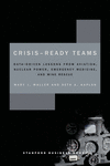Crisis–Ready Teams – Data–Driven Lessons from Aviation, Nuclear Power, Emergency Medicine, and Mine Rescue(High Reliability and