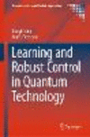 Learning and Robust Control in Quantum Technology(Communications and Control Engineering) hardcover XVII, 252 p. 23