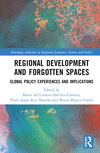 Regional Development and Forgotten Spaces (Routledge Advances in Regional Economics, Science and Policy)