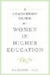 A Leadership Guide for Women in Higher Education P 168 p. 21