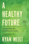 A Healthy Future – Lessons from the Frontlines of a Crisis P 304 p. 23