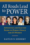 All Roads Lead to Power: The Appointed and Elected Paths to Public Office for Us Women H 248 p. 19