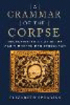 A Grammar of the Corpse:Necroepistemology in the Early Modern Mediterranean '23