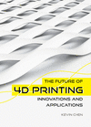The Future of 4D Printing: Innovations and Applications H 228 p. 24