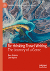 Re-thinking Travel Writing:The Journey of a Genre (Palgrave Studies in Literary Journalism) '24