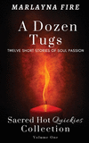 A Dozen Tugs: Twelve Short Stories of Soul Passion(Sacred Hot Quickies Collection 1) P 94 p. 20