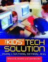 The Kids' Tech Solution:Creating a Tech-Friendly, Kid-Friendly Library '13