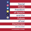 Social Media, Freedom of Speech, and the Future of Our Democracy 22