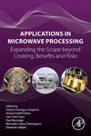 Applications in Microwave Processing:Expanding the Scope beyond Cooking, Benefits and Risks '24