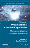 Organizational Creative Capabilities:Management Factors, Processes and Devices '24