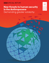 2022 Special Report on Human Security: New Threats to Human Security in the Anthropocene: Demanding Greater Solidarity P 184 p.