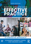Social Policy for Effective Practice:A Strengths Approach, 6th ed. (New Directions in Social Work) '23