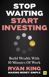 Stop Waiting, Start Investing: Build Wealth with 10 Minutes of Work P 200 p. 24