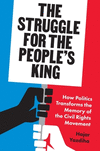 The Struggle for the People's King – How Politics Transforms the Memory of the Civil Rights Movement P 286 p. 23