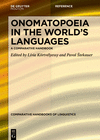 Onomatopoeia in the World's Languages:A Comparative Handbook (Comparative Handbooks of Linguistics [CHL], Vol. 10) '24