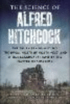 The Science of Alfred Hitchcock: The Truth Behind Psycho, the Birds, North by Northwest, and Other Legendary Films by the Master