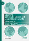 Designing Democratic Schools and Learning Environments:A Global Perspective '24