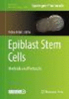 Epiblast Stem Cells:Methods and Protocols (Methods in Molecular Biology, Vol. 2490) '22