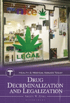 Drug Decriminalization and Legalization(Health and Medical Issues Today) H 200 p. 24
