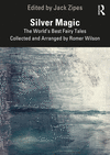 Silver Magic:The World’s Best Fairy Tales Collected and Arranged by Romer Wilson '22