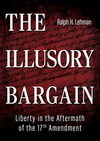 The Illusory Bargain: Liberty in the Aftermath of the 17th Amendment H 152 p. 24