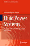 Fluid Power Systems:A Lecture Note in Modelling, Analysis and Control (Fluid Mechanics and Its Applications, Vol. 129) '23