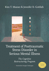 The Treatment of Posttraumatic Stress Disorder in Serious Mental Illness:The Cognitive Restructuring Program '24