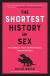 The Shortest History of Sex: Two Billion Years of Procreation and Recreation(Shortest History) P 336 p. 24