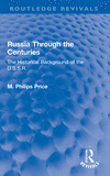 Russia Through the Centuries:The Historical Background of the U.S.S.R. (Routledge Revivals) '24